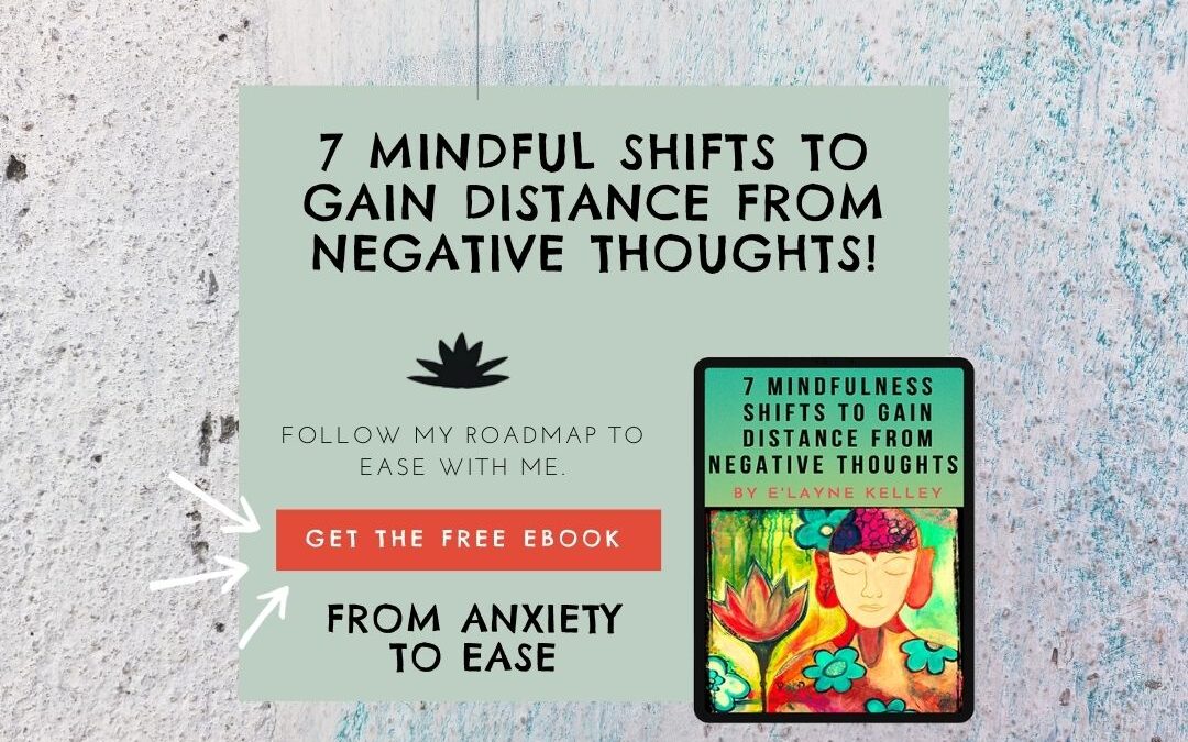 From Anxiety to Ease – Your Roadmap to Mindful Living with e’Layne Kelley’s Free eBook